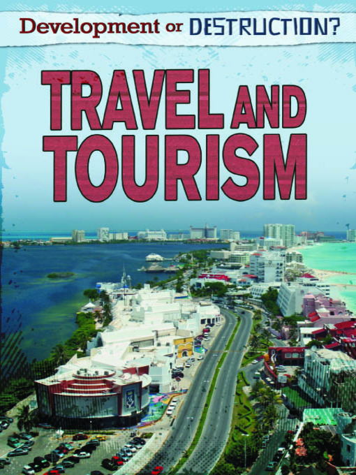 Title details for Travel and Tourism by Louise Spilsbury - Available